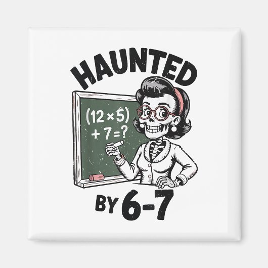 Haunted 67 Skeleton Math Teacher Halloween Costume マグネット (正面)