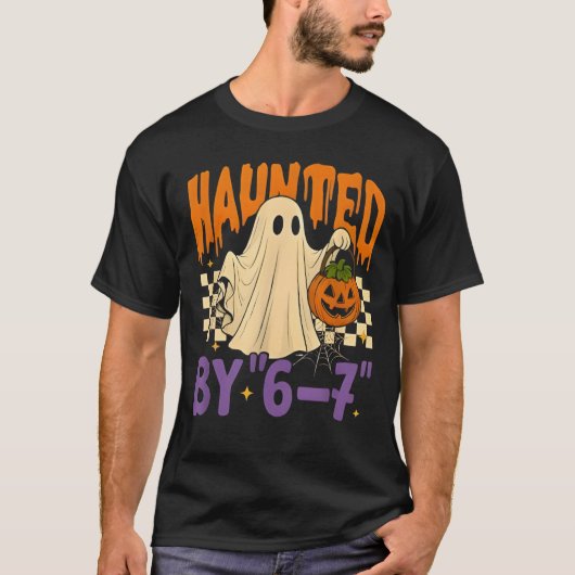 Haunted by 67 – Funny Ghost and Pumpkin Halloween  Tシャツ (正面)