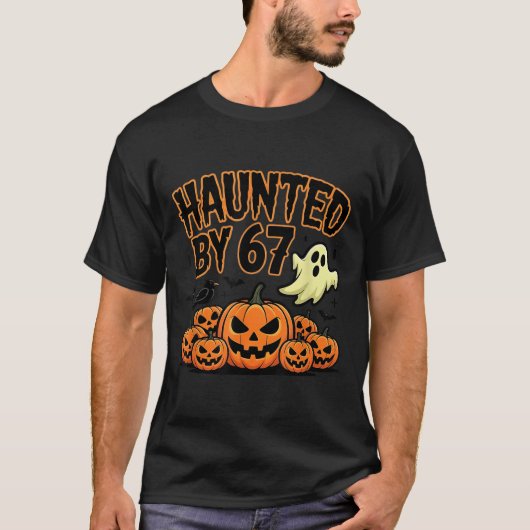 Haunted By 67 – Funny Ghost And Pumpkin Halloween  Tシャツ (正面)