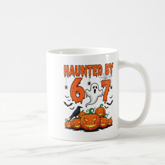 Haunted By 67 Funny Haunted By 6-7 Funny 6 7 Hallo コーヒーマグカップ (右)