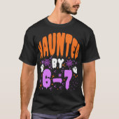 Haunted by 67 Funny Haunted by 6-7 happy Halloween Tシャツ (正面)