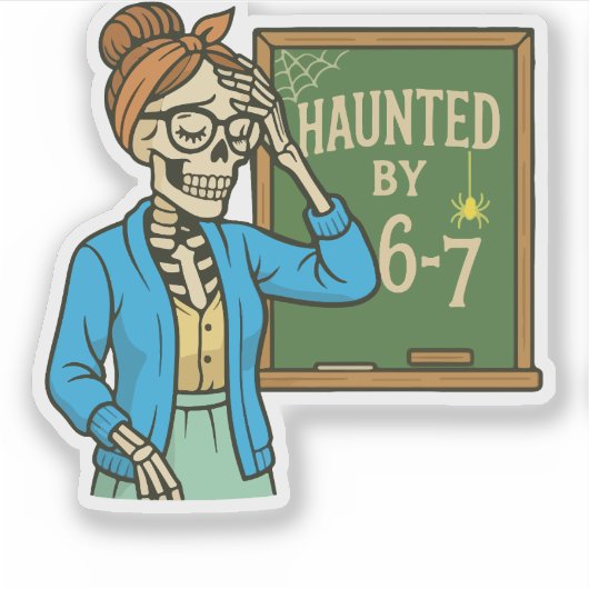 Haunted by 6-7 Funny Teacher 67 Halloween Skeleton シール (正面)