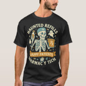 Haunted Refills Happy Patients Pharmacy Tech Hallo Tシャツ (正面)