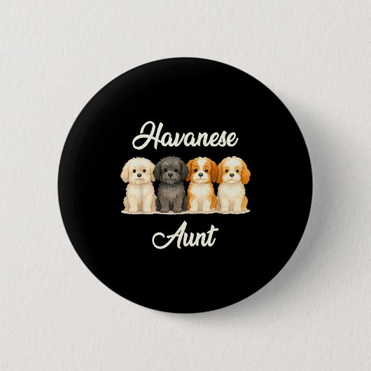 Havanese Aunt Cute Dog Lover Gift Funny Women Pupp 缶バッジ (正面)