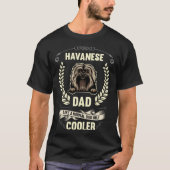 Havanese Dad Like A Normal Dad Only Cooler  Dog Ow Tシャツ (正面)