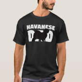 Havanese for Dog Father Havanese Dad Havanese Tシャツ (正面)