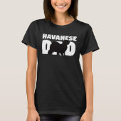 Havanese  for Dog Father Havanese Dad  Havanese Tシャツ (正面)