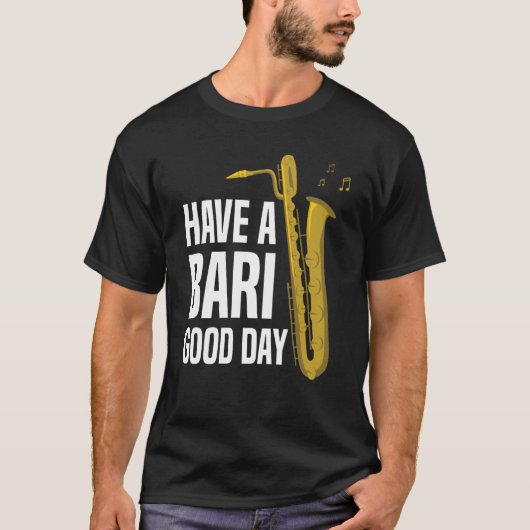 Have A Bari Good Day Baritone Saxophone Reeds Mout Tシャツ (正面)
