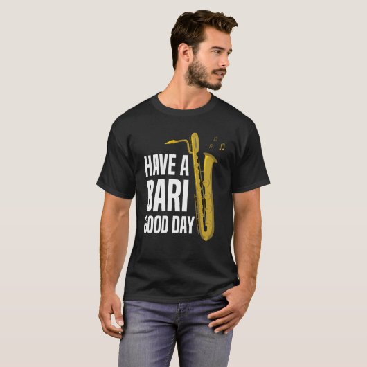 Have A Bari Good Day Baritone Saxophone Reeds Mout Tシャツ (正面フル)