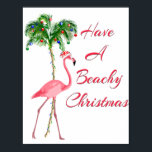 Have A Beachy Christmas Flamingo ポスター<br><div class="desc">If you having a tropical Christmas this winter then you will love this funny Christmas Flamingo. If you dream of the beach during Christmas then this
holiday design will keep you in a tropical mood. Gorgeous pink flamingo wearing a Santa Claus hat with a Christmas decorated palm tree.</div>