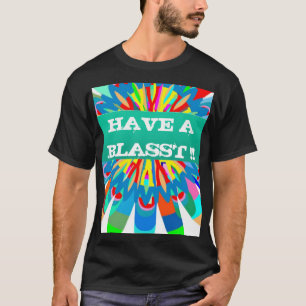 HAVE A BLASST :編集可能な文字自分の代わりに Tシャツ