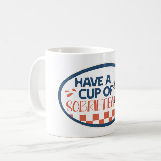 Have a Cup of Sobrietea Mug コーヒーマグカップ
