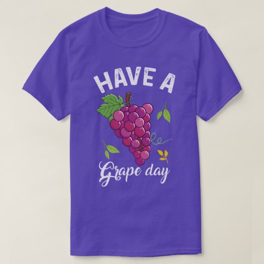 Have A Grape Day Fruit Lovers Tee Fruit Salad Tシャツ (デザイン正面)