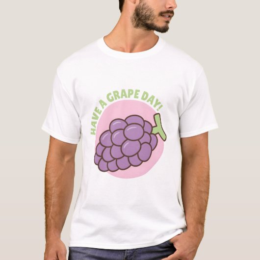 Have A Grape Day Pun Tシャツ (正面)