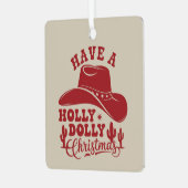 Have A Holly Dolly Funny Christmas Cowboy Hat Xmas メタルオーナメント (正面左)