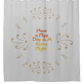 "Have a Nice Day & A Better Night" Gratitude   シャワーカーテン (正面)