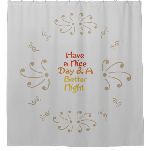 "Have a Nice Day & A Better Night" Gratitude   シャワーカーテン (正面)