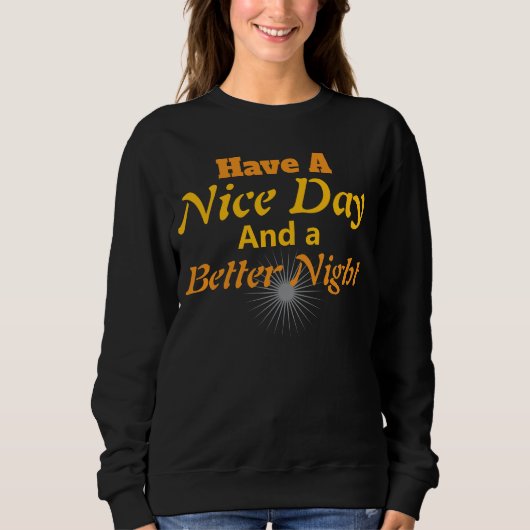Have a Nice Day & Better Night | Gold Script Cozy スウェットシャツ (正面)
