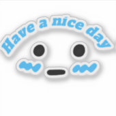 Have a Nice Day Cute Sticker シール (正面)