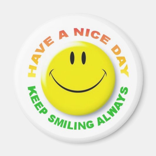 Have A Nice Day, Keep Smiling Always Smilie Magnet マグネット (正面)
