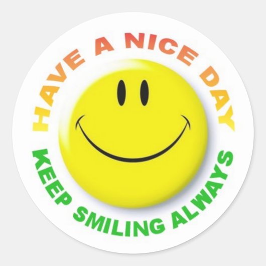 HAVE A NICE DAY, KEEP SMILING ALWAYS STICKER ラウンドシール (正面)