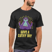 Have a Slothy Day Sloth  Sayings Lazy Quotes Sarca Tシャツ (正面)