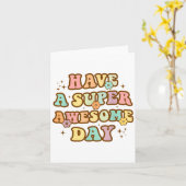 Have A Super Awesome Day - Motivational Sitive Mes カード (黄色い花)