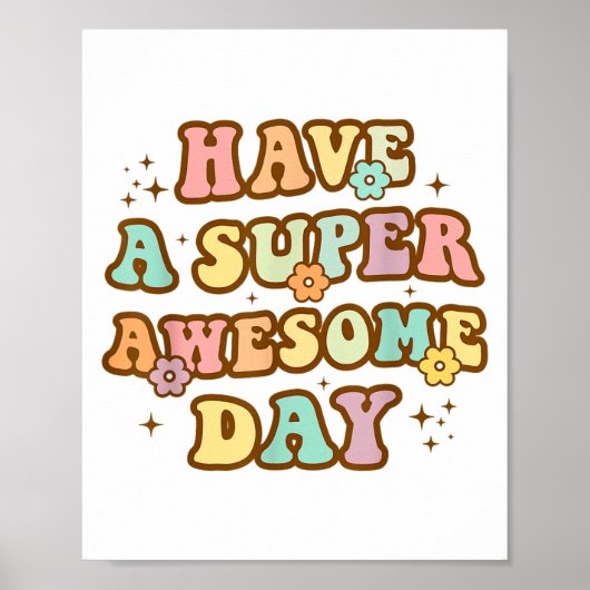 Have A Super Awesome Day - Motivational Sitive Mes ポスター (正面)