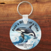 "Have a Whale of a Time" シャチの重要なイディオム キーホルダー (正面)