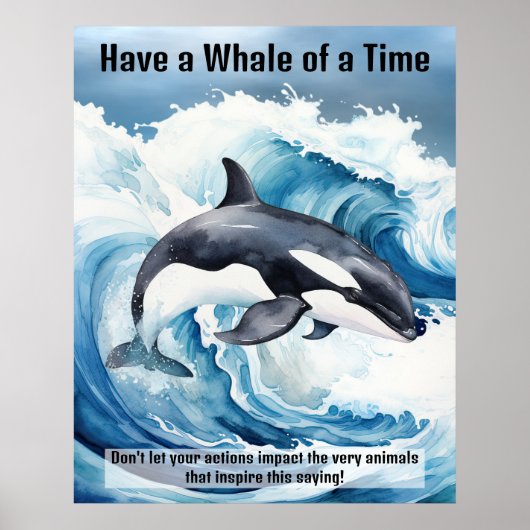 "Have a Whale of a Time" シャチの重要なイディオム ポスター (正面)