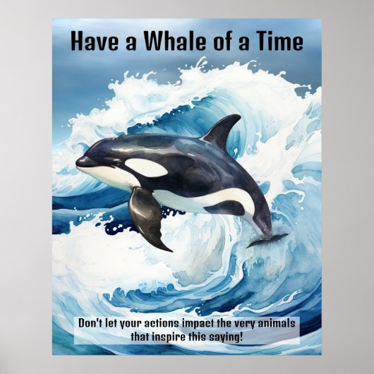 "Have a Whale of a Time" シャチの重要なイディオム ポスター (正面)