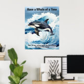 "Have a Whale of a Time" シャチの重要なイディオム ポスター (ホームオフィス)