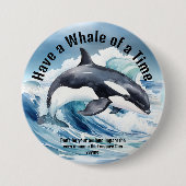 "Have a Whale of a Time（思い切り楽しもう）" 重要なイディオムとシャチ 缶バッジ (正面)