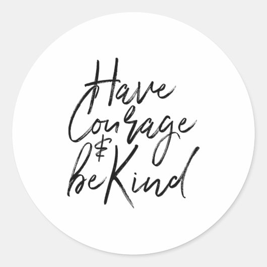 Have Courage And Be Kind Courageous Quote Men Wome ラウンドシール (正面)