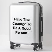 Have Courage Be Good Hankamer Artjunkhaus Peace  シール (スーツケース)