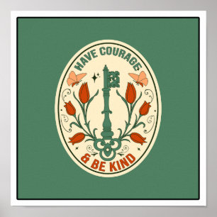 Have Courage & Be Kind ポスター