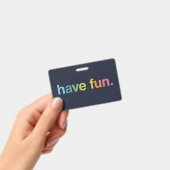Have fun バッジ (手持ち)