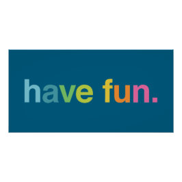 Have fun ポスター