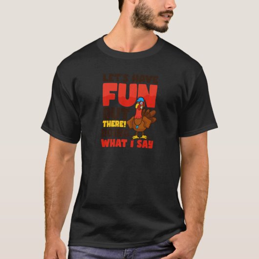 Have Fun Doing What I Say Thanksgiving Coach   Tシャツ (正面)