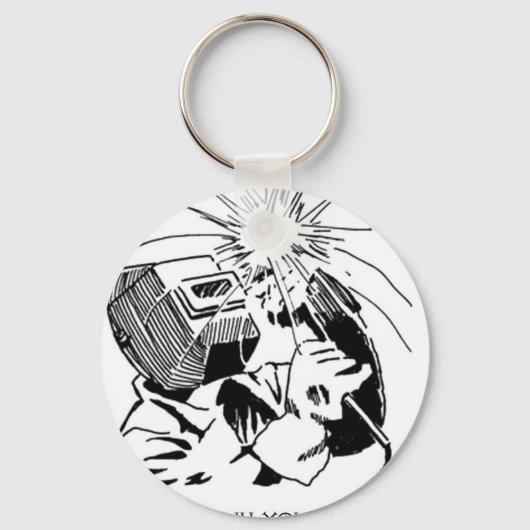 Have fun in your cubicle, I'll be welding! キーホルダー (正面)