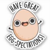 Have Great Egg-spectations Funny Egg Pun  シール (正面)
