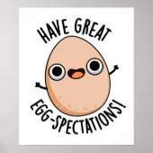 Have Great Egg-spectations Funny Egg Pun  ポスター (正面)