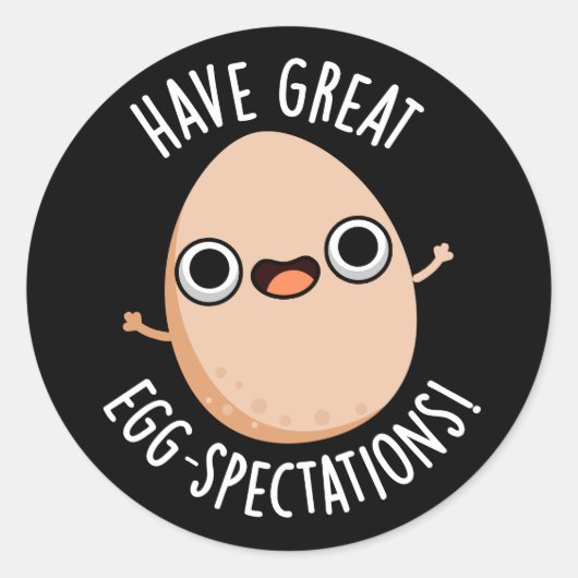 Have Great Egg-spectations Funny Egg Pun Dark BG ラウンドシール (正面)