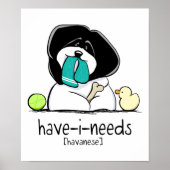 Have-I-Needs Havan Off-Leash Art™ ポスター (正面)