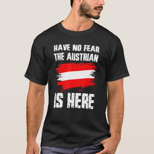 Have No Fear The Austrian Is Here Austria Flag Pri Tシャツ (正面)