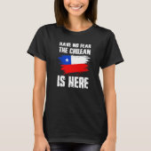 Have No Fear The Chilean Is Here Chile Flag Pride  Tシャツ (正面)