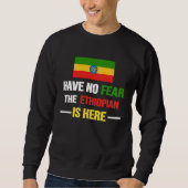 Have No Fear The Ethiopian Is Here  Ethiopia Flag  スウェットシャツ (正面)