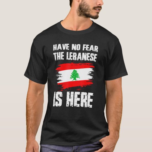 Have No Fear The Lebanese Is Here Leban Flag Pride Tシャツ (正面)