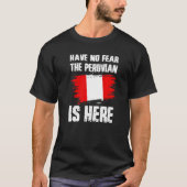 Have No Fear The Peruvian Is Here Peru Flag Pride  Tシャツ (正面)