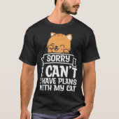 Have Plans With Cat Pet Animals  Cats Owner Graphi Tシャツ (正面)